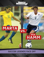 Book cover for Marta vs. Mia Hamm: Soccer Legends Face Off