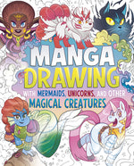 Book cover for Manga Drawing with Mermaids, Unicorns, and Other Magical Creatures
