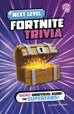 Book cover for Next Level Fortnite Trivia: Secret Unofficial Guide for Superfans!