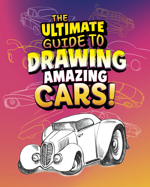 Book cover for Ultimate Guide to Drawing Amazing Cars!