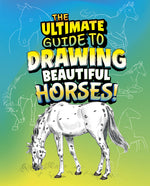 Book cover for Ultimate Guide to Drawing Beautiful Horses!