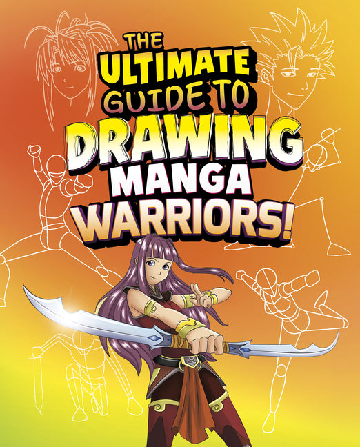 Book cover for Ultimate Guide to Drawing Manga Warriors!