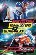 Book cover for Would You Rather Rush for a First Down or Get a Third Down Sack?: Questions about Pro Football
