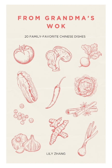 Book cover for From Grandma's Wok: 20 Family-Favorite Chinese Dishes