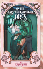 Book cover for On the Care and Keeping of Orcs: A Cozy, Gaslamp, Orc Monster Romance