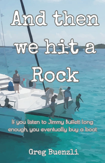 Book cover for And Then We Hit a Rock