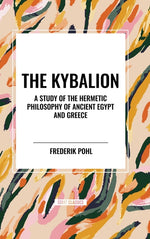 Book cover for Kybalion: A Study of The Hermetic Philosophy of Ancient Egypt and Greece