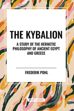 Book cover for Kybalion: A Study of The Hermetic Philosophy of Ancient Egypt and Greece