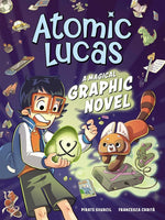Book cover for Atomic Lucas: A Magical Graphic Novel Volume 1