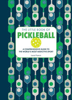 Book cover for Little Book of Pickleball: A Comprehensive Guide to the World's Most Addictive Sport