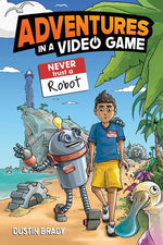 Book cover for Adventures in a Video Game: Never Trust a Robot Volume 3