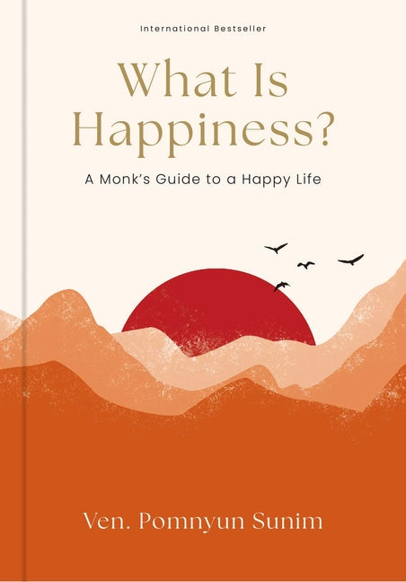 Book cover for What Is Happiness?: A Monk's Guide to a Happy Life