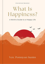 Book cover for What Is Happiness?: A Monk's Guide to a Happy Life
