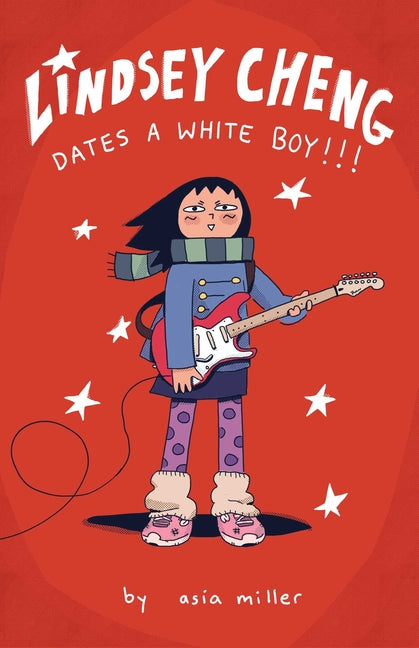 Book cover for Lindsey Cheng Dates a White Boy!!!: A Graphic Novel