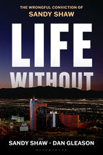 Book cover for Life Without: The Wrongful Conviction of Sandy Shaw