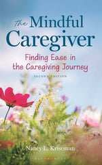 Book cover for Mindful Caregiver, 2nd Edition: Finding Ease in the Caregiving Journey