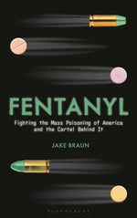 Book cover for Fentanyl: Fighting the Mass Poisoning of America and the Cartel Behind It