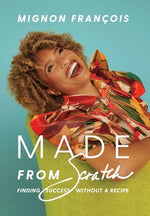Book cover for Made From Scratch: Finding Success Without a Recipe