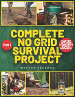 Book cover for Complete No Grid Survival Project Bible: 7 Books in 1 Embrace Freedom and Security with Step-by-Step Instructions for Creating a Self-Sustaining Homes