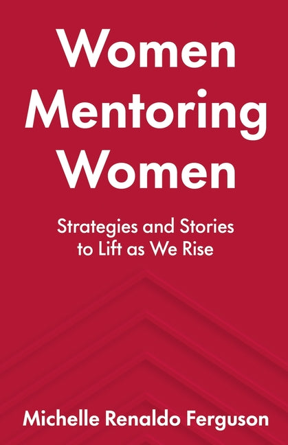 Book cover for Women Mentoring Women: โโStrategies and Stories to Lift As We Rise