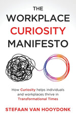 Book cover for Workplace Curiosity Manifesto: How Curiosity Helps Individuals and Organizations Thrive in Transformational Times