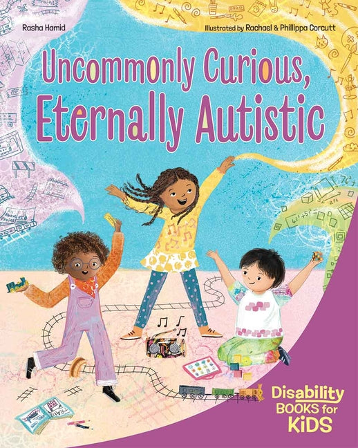 Book cover for Uncommonly Curious, Eternally Autistic: A Book about Autism