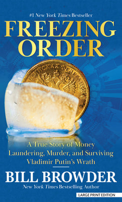 Book cover for Freezing Order: A True Story of Money Laundering, Murder, and Surviving Vladimir Putin's Wrath