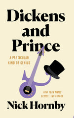 Book cover for Dickens and Prince: A Particular Kind of Genius