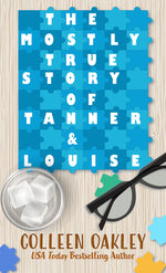 Book cover for The Mostly True Story of Tanner & Louise