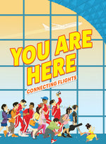 Book cover for You Are Here: Connecting Flights