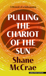 Book cover for Pulling the Chariot of the Sun: A Memoir of a Kidnapping