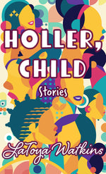 Book cover for Holler, Child: Stories