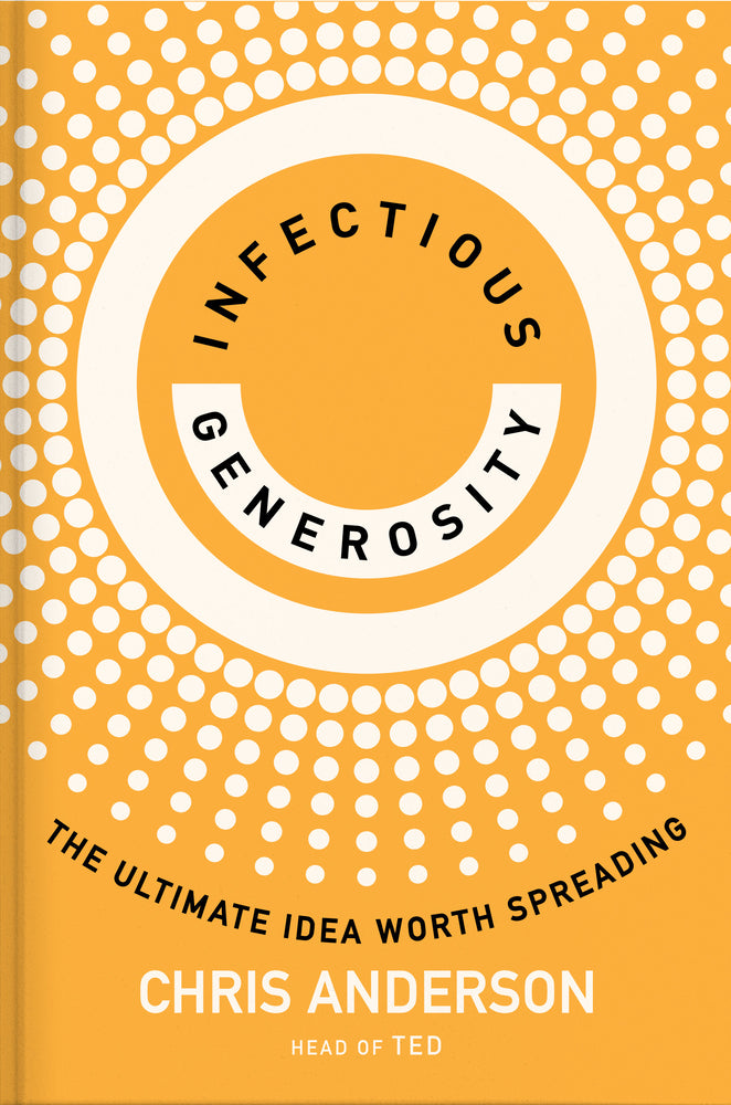 Book cover for Infectious Generosity: The Ultimate Idea Worth Spreading