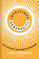 Book cover for Infectious Generosity: The Ultimate Idea Worth Spreading