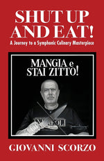 Book cover for Shut Up and Eat!: A Journey to a Symphonic Culinary Masterpiece
