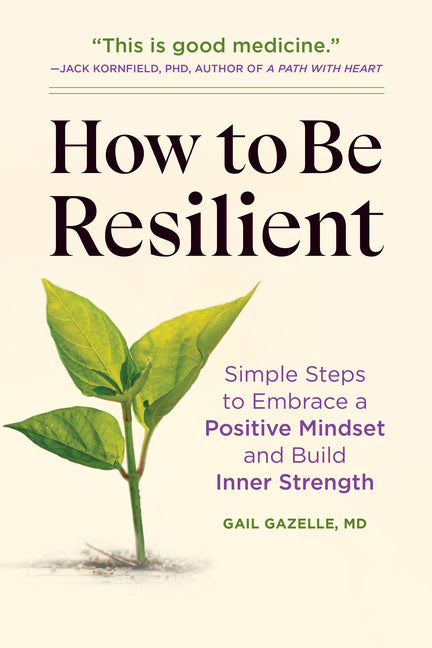 Book cover for How to Be Resilient: Simple Steps to Embrace a Positive Mindset and Build Inner Strength