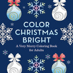 Book cover for Color Christmas Bright: A Very Merry Coloring Book for Adults