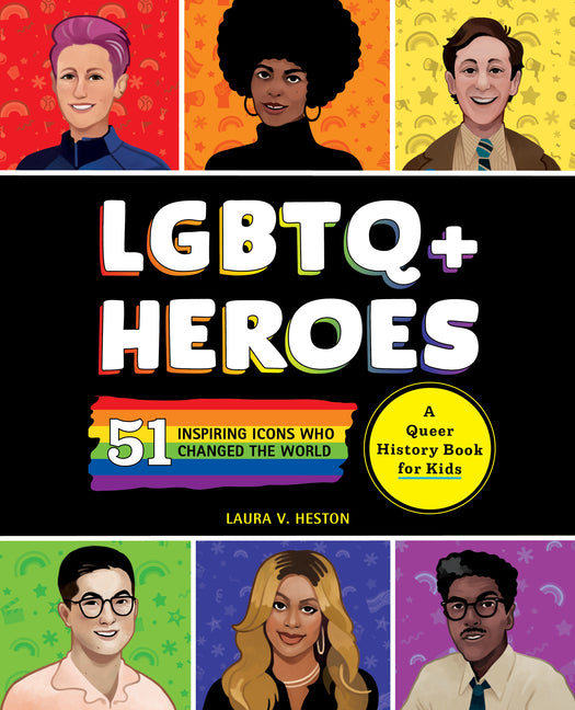 Book cover for LGBTQ+ Heroes: 51 Inspiring Icons Who Changed the World