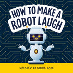 Book cover for How to Make a Robot Laugh