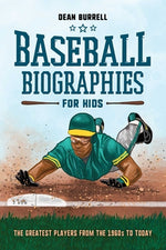 Book cover for Baseball Biographies for Kids: The Greatest Players from the 1960s to Today