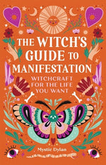 Book cover for The Witch's Guide to Manifestation: Witchcraft for the Life You Want