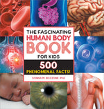 Book cover for Fascinating Human Body Book for Kids: 500 Phenomenal Facts!