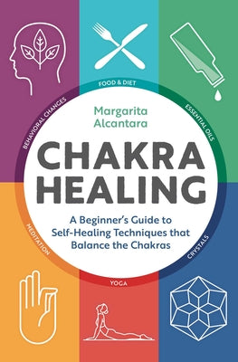 Book cover for Chakra Healing: A Beginner's Guide to Self-Healing Techniques That Balance the Chakras