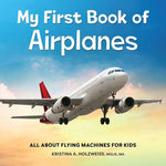 Book cover for My First Book of Airplanes: All about Flying Machines for Kids