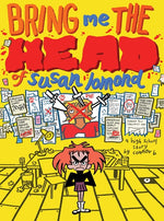 Book cover for Bring Me the Head of Susan Lomond: A High School Story