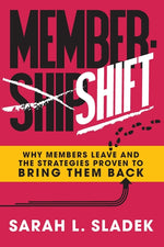 Book cover for MemberShift: Why Members Leave Associations and the Strategies Proven to Bring Them Back
