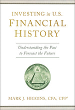Book cover for Investing in U.S. Financial History: Understanding the Past to Forecast the Future
