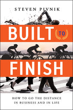 Book cover for Built to Finish: How to Go the Distance in Business and in Life