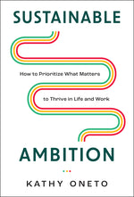 Book cover for Sustainable Ambition: How to Prioritize What Matters to Thrive in Life and Work