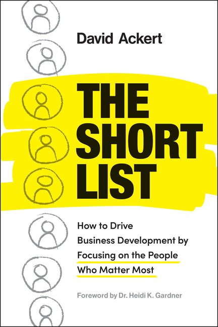 Book cover for Short List: How to Drive Business Development by Focusing on the People Who Matter Most